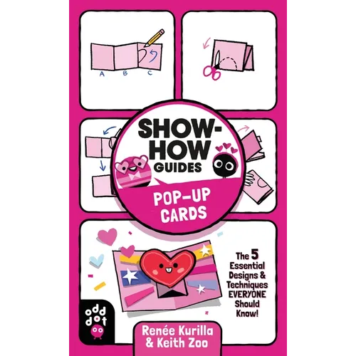 Show-How Guides: Pop-Up Cards: The 5 Essential Designs & Techniques Everyone Should Know! - Paperback