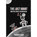 The Lost Robot and the Space Station Bear - Paperback