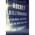 Rocket Billionaires: Elon Musk, Jeff Bezos, and the New Space Race - Paperback