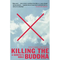 Killing the Buddha: A Heretic's Bible - Paperback