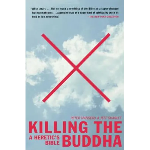 Killing the Buddha: A Heretic's Bible - Paperback