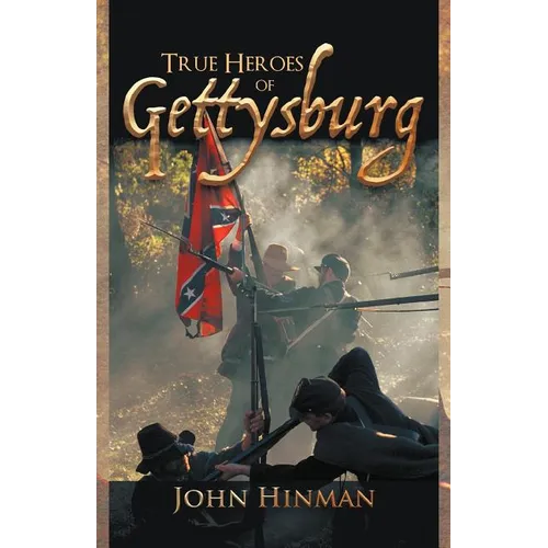 True Heroes of Gettysburg