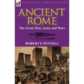 Ancient Rome: The Great Men, Army and Wars