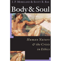 Body & Soul: Human Nature the Crisis in Ethics - Paperback