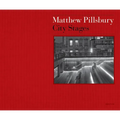 Matthew Pillsbury: City Stages - Hardcover