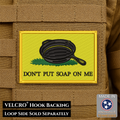 Don't Put Soap On Me Funny Gadsden Morale Patch, 2x3" | Made in USA | VELCRO® Brand Hook Backing