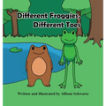 Different Froggies, Different Toes - Hardcover
