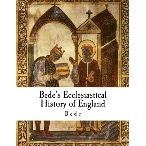 Bede's Ecclesiastical History of England: Historia Ecclesiastica Gentis Anglorum - Paperback