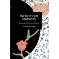 Infinity for Marxists: Essays on Poetry and Capital - Paperback
