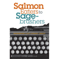 Salmon Eaters to Sagebrushers: Washington's Lost Literary Legacy