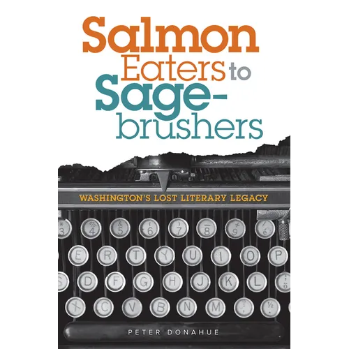 Salmon Eaters to Sagebrushers: Washington's Lost Literary Legacy
