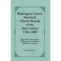 Washington County [Maryland] Church Records of the 18th Century, 1768-1800