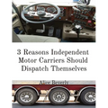 3 Reasons Independent Motor Carriers Should Dispatch Themselves - Paperback