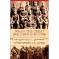 When the Great Red Dawn Is Shining: Howard L. Moery's Memoirs of Life in the Newfoundland Regiment
