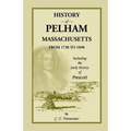 History of Pelham, Massachusetts, from 1738 to 1898, Including the Early History of Prescott