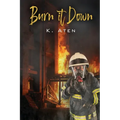 Burn It Down - Paperback