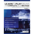Learn To Play Drums: The Complete Drum Method Volume 1: Essential drum techniques, grooves, fills, patterns and rhythms - Paperback