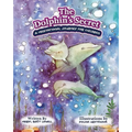 The Dolphin's Secret: A Meditational Journey for Children - Paperback