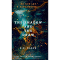 The Shadow and The Draw - Hardcover