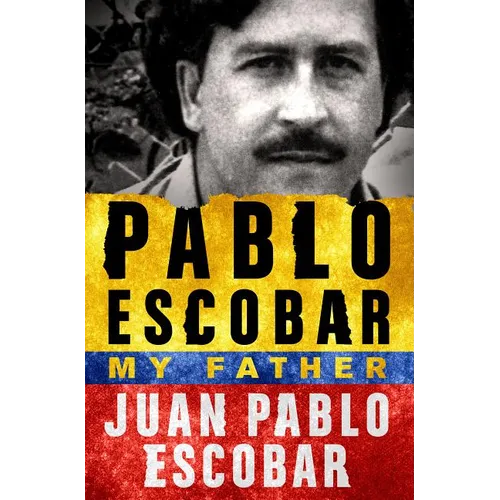 Pablo Escobar: My Father - Paperback