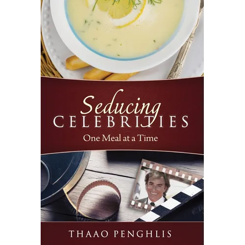 Seducing Celebrities One Meal at a Time - Paperback