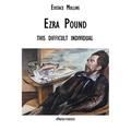 Ezra Pound this difficult individual: this difficult individual - Paperback