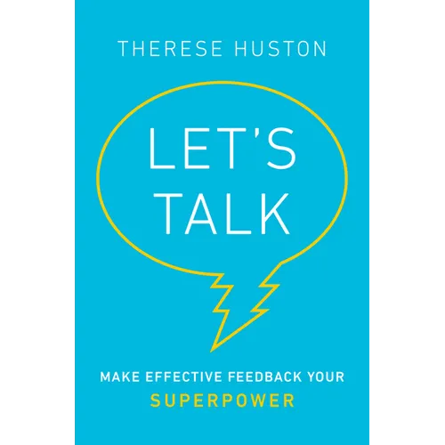 Let's Talk: Make Effective Feedback Your Superpower - Hardcover