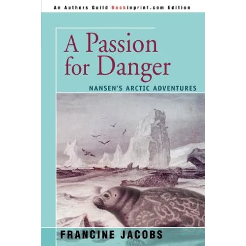 A Passion for Danger: Nansen's Arctic Adventures - Paperback
