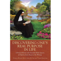 Discovering One's Real Purpose in Life: A Personal Retreat with Venerable Mother Ignacia del Espiritu Santo Based on Her Writings - Paperback
