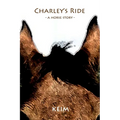 Charley's Ride: A horse story - Paperback