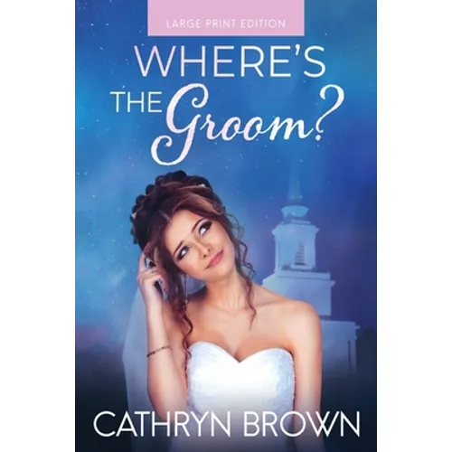 Where's the Groom?: Large Print - Paperback