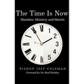 The Time Is Now: Mandate, Ministry and Mantle - Paperback