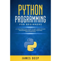 Python Programming for Beginners: A 7 Days Practical Guide to Fast Learn Python Programming and Coding Language (with Exercises) - Paperback