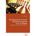 The Importance of Civics Education Programs in K-12 Schools - Paperback