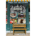 Unique Eats and Eateries of Alabama - Paperback