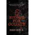 6 Stones for Goliath: Based on the Life of Charles and Gene Arline