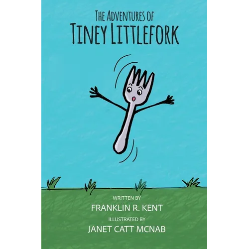 The Adventures of Tiney Littlefork - Paperback