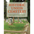Historic Union Cemetery: Byron-Brentwood_Knightsen Cemetery District