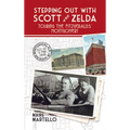 Stepping Out with Scott & Zelda: A Tour Through the Fitzgeralds' Montgomery - Paperback