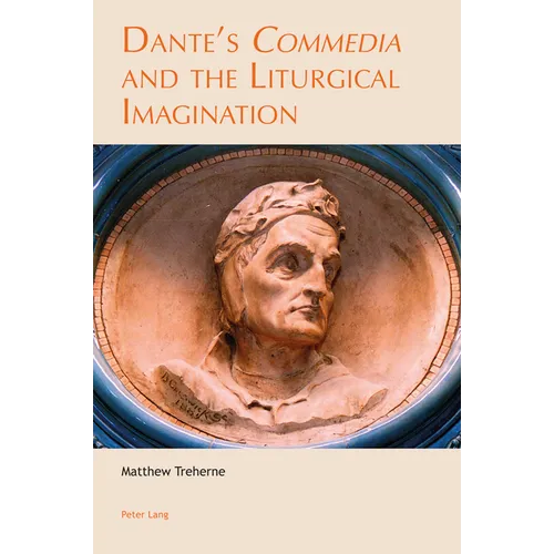 Dante's «Commedia» and the Liturgical Imagination - Paperback