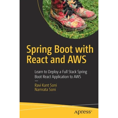Spring Boot with React and AWS: Learn to Deploy a Full Stack Spring Boot React Application to AWS - Paperback