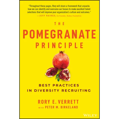 The Pomegranate Principle: Best Practices in Diversity Recruiting - Hardcover