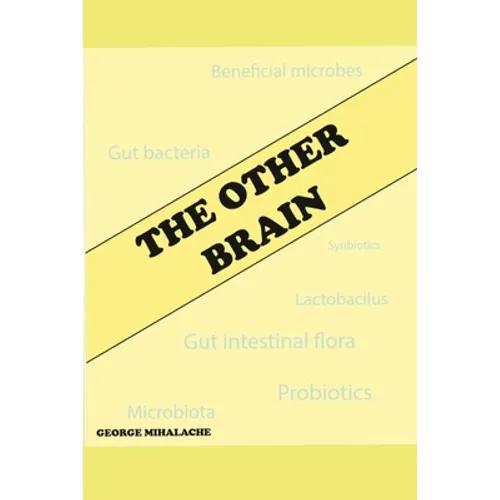 The other brain: Our gut beneficial microbes - Paperback