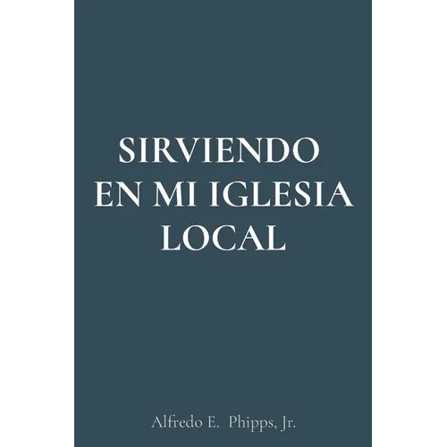 Sirviendo En Mi Iglesia Local - Paperback