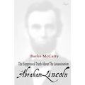 The Suppressed Truth About the Assassination of Abraham Lincoln