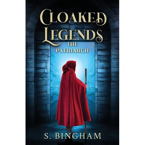 Cloaked Legends: The Patriarch - Paperback