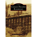 Camas Prairie Railroad - Paperback