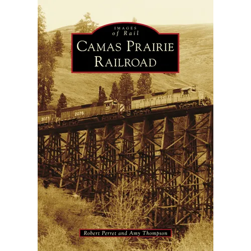 Camas Prairie Railroad - Paperback