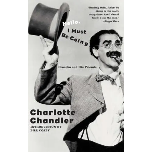 Hello, I Must Be Going: Groucho and His Friends - Paperback