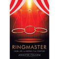 Ringmaster: Work, Life, and Keeping It All Together - Paperback